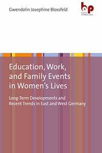 Education, Work, and Family Events in Women’s Lives