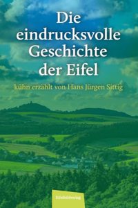 Die eindrucksvolle Geschichte der Eifel