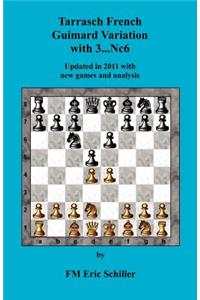 Tarrasch French Guimard Variation with 3. ... Nc6 Updated in 2011 with New Games and Analysis