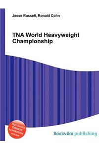 Tna World Heavyweight Championship