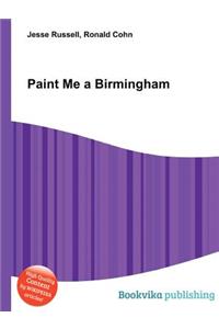 Paint Me a Birmingham