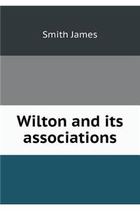 Wilton and Its Associations