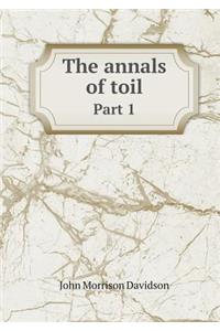 The Annals of Toil Part 1