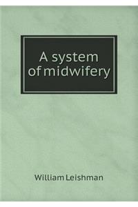A system of midwifery