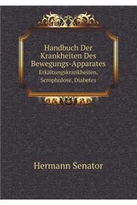 Handbuch Der Krankheiten Des Bewegungs-Apparates Erkältungskrankheiten, Scrophulose, Diabetes