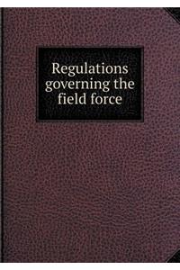 Regulations Governing the Field Force