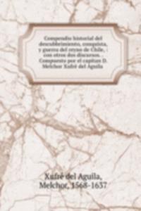 Compendio historial del descubbrimiento, conquista, y guerra del reyno de Chile