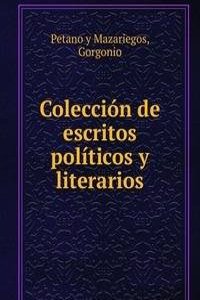 Coleccion de escritos politicos y literarios