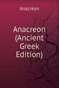 Anacreon (Ancient Greek Edition)
