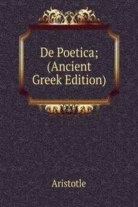 De Poetica; (Ancient Greek Edition)