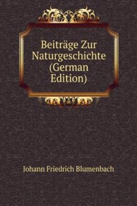 Beitrage Zur Naturgeschichte (German Edition)
