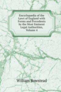 Encyclopaedia of the Laws of England with Forms and Precedents by the Most Eminent Legal Authorities, Volume 4
