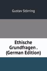 Ethische Grundfragen . (German Edition)