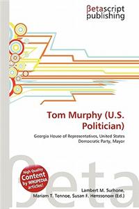 Tom Murphy (U.S. Politician)