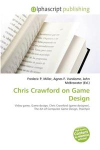 Chris Crawford on Game Design