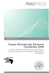 Coupe D'Europe Des Preuves Combin Es 2008