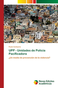 UPP - Unidades de Policía Pacificadora