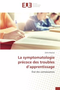 La symptomatologie précoce des troubles d'apprentissage