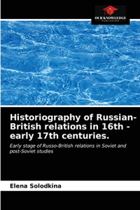Historiography of Russian-British relations in 16th - early 17th centuries.