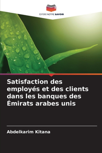 Satisfaction des employés et des clients dans les banques des Émirats arabes unis