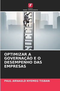 Optimizar a Governação E O Desempenho Das Empresas