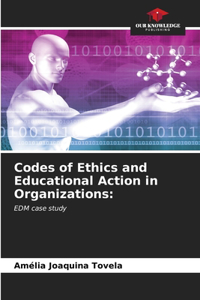 Codes of Ethics and Educational Action in Organizations