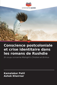 Conscience postcoloniale et crise identitaire dans les romans de Rushdie