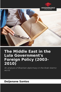 The Middle East in the Lula Government's Foreign Policy (2003-2010)