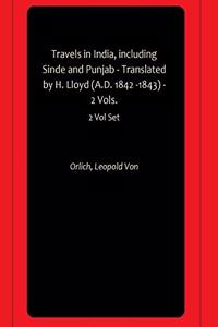 Travels in India, including Sinde and Punjab - Translated by H. Lloyd (A.D. 1842 -1843) - 2 Vols.
