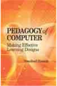 Pedagogy Of Computer Making Effective Learning Designs