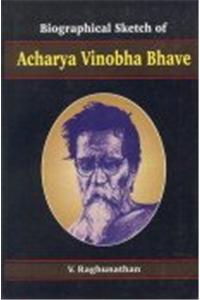 Biographical Sketch Of Acharya Vinoba Bhave