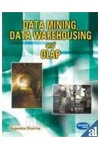 Data Mining, Data Warehousing and Olap