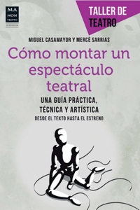 Cómo Montar Un Espectáculo Teatral