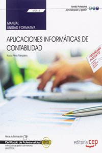 Manual. Aplicaciones informaticas de contabilidad (UF0516). Certificados de profesionalidad. Actividades de gestion administrativa (ADGD0308)