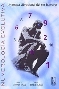 Numerologia evolutiva: Un mapa vibraciones del ser humano