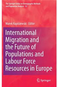 International Migration and the Future of Populations and Labour in Europe