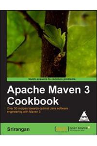 Apache Maven 3 Cookbook: Over 50 recipes towards optimal Java Software engineering with Maven 3