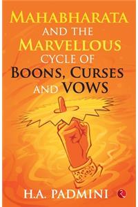 Mahabharata and the Marvellous Cycle of Boons, Curses and Vows