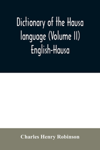 Dictionary of the Hausa language (Volume II) English-Hausa