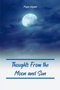 Thoughts From the Moon and Sun
