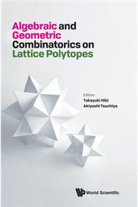Algebraic And Geometric Combinatorics On Lattice Polytopes - Proceedings Of The Summer Workshop On Lattice Polytopes