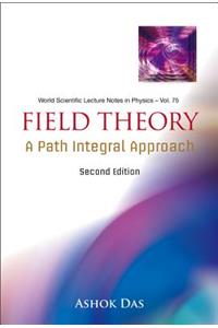Field Theory: A Path Integral Approach (2nd Edition): A Path Integral Approach