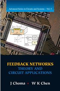 Feedback Networks: Theory and Circuit Applications