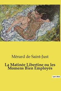 La Matinée Libertine ou les Momens Bien Employés