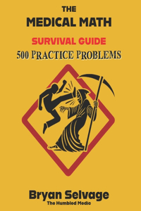 The Medical Math Survival Guide