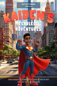 Kaiden's Fearless Adventures