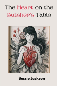 The Heart on the Butcher's Table