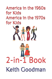 America in the 1960s for Kids America in the 1970s for Kids