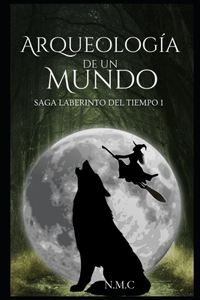 Arqueología de un mundo
