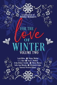 For the Love of Winter Volume Two